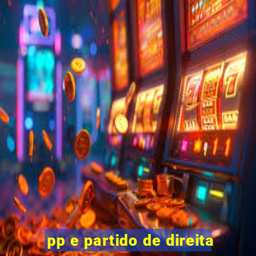 pp e partido de direita